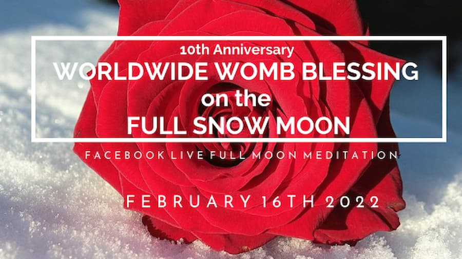 Join Me for the 10th Anniversary Worldwide Womb Blessing on the Full Snow Moon